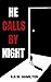 He Calls by Night