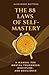 The 88 Laws Of Self-Mastery by Alexander Matters