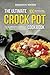 The Ultimate Crock Pot Cookbook by Shannon Waters