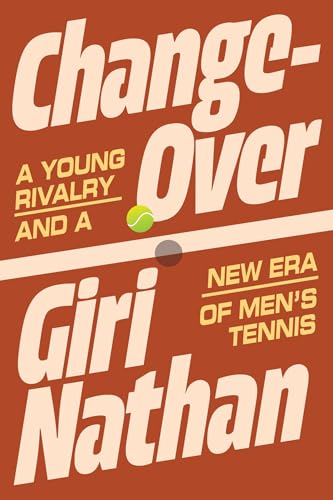 Changeover: A Young Rivalry and a New Era of Men's Tennis (Hardcover)