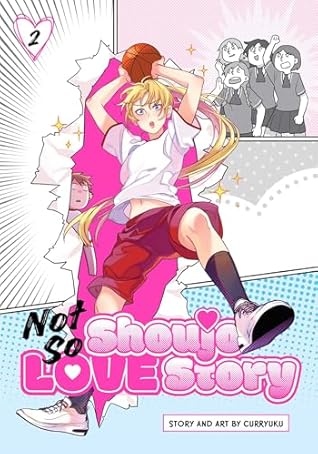 Not So Shoujo Love Story, Vol. 2 (Not So Shoujo Love Story, #2)