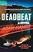 Deadbeat: A Novel