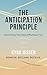 THE ANTICIPATION PRINCIPLE:...