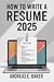 How to Write a Resume 2025