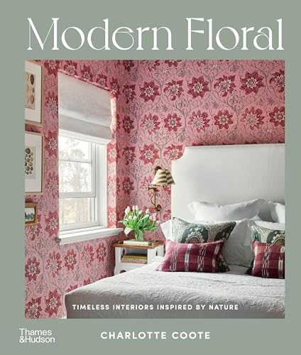 Modern Floral: Timeless Interiors Inspired by Nature (Hardcover)