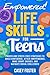 Empowered! Life Skills for Teens by Casey Foster