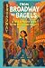 From Broadway to Bagels: A ...