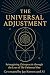 The Universal Adjustment: Reimagining Chiropractic Through The Lens of The Universal One