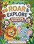 Roar & Explore: Activity Book for Kids Age 5-10: 100+ Fun-Filled Pages with Challenging Wordsearches, Crossword Puzzles, Mazes and More: Fun Challenges and Wild Adventures for Curious Minds!