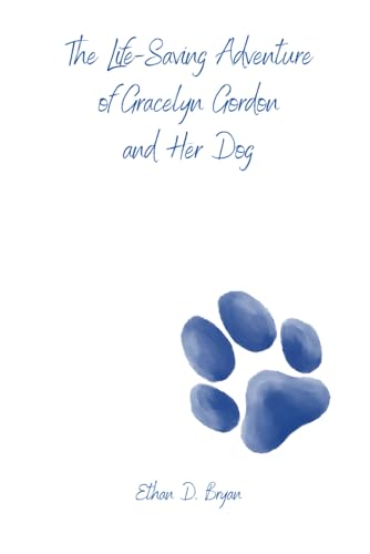 The Life-Saving Adventure of Gracelyn Gordon and Her Dog (Paperback)