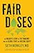 Fair Doses: An Insider's St...