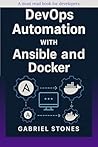 DevOps Automation with Ansible and Docker : A Hands-On Guide to Infrastructure as Code, CI/CD Pipelines, and Container Management