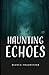 Haunting Echoes