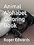 Animal Alphabet Coloring Book