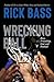 Wrecking Ball by Rick Bass