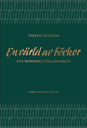 En värld av böcker : Eva Bonniers förläggarliv (Hardcover)