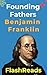 Founding Fathers : Benjamin...