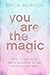 You Are The Magic: How To U...