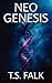 NEOGENESIS by T.S. Falk