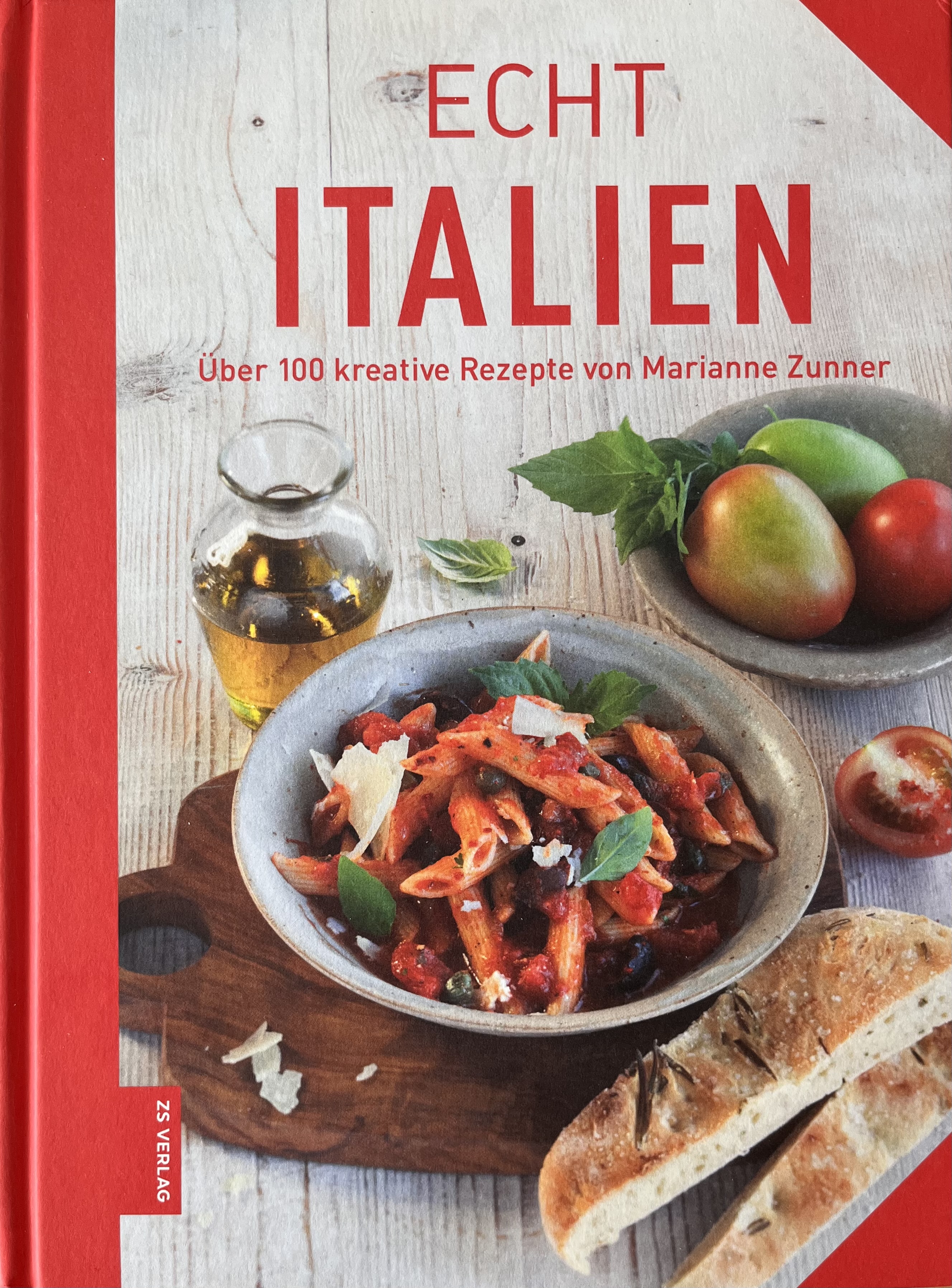 Echt Italien: Über 100 kreative Rezepte