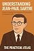Understanding Jean-Paul Sartre: How to Apply Existentialist Philosophy to Modern Life (Half Hour Help: Philosophy Series)