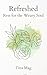 Refreshed: Rest for the Weary Soul: A 7-Day Devotional for Burnt-Out Christians