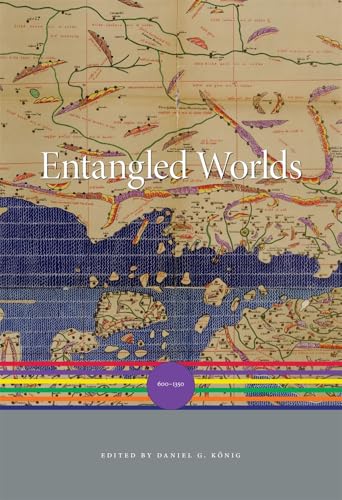 Entangled Worlds: 600–1350 (A History of the World)