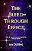 The Bleed-Through Effect by A.A.  DaSilva