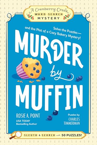 Murder by Muffin: Book 2: Solve the Puzzles―and the Plot of a Cozy Bakery Mystery! (A Cranberry Creek Word Search Mystery)