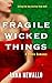 Fragile Wicked Things: A Gothic Romance