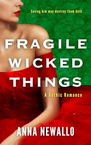 Fragile Wicked Things: A Gothic Romance (Kindle Edition)
