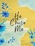 He Chose Me