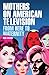 Mothers on American televis...
