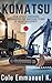 Komatsu: How Japan's Underd...
