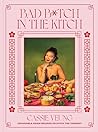 Bad B*tch in the Kitch: Craveable Asian Recipes to Ditch the Takeout: A Cookbook Bad B*tch in the Kitch: Craveable Asian Recipes to Ditch the Takeout: A Cookbook