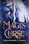 Magi's Curse by Christopher James Harris