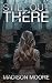 Still Out There by Madison   Moore