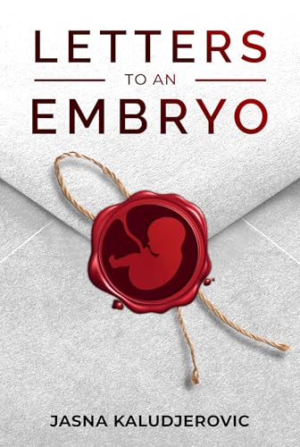 Letters to an Embryo (Kindle Edition)