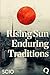 Rising Sun, Enduring Tradit...