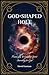 God-Shaped Hole: Poems of a...