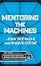 Mentoring the Machines by John Vervaeke