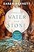 Through Water and Stone by Karen   Barnett