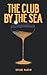 The Club by the Sea