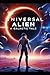 Universal Alien: A Galactic Tale