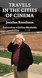 Travels in the Cities of Cinema by Jonathan Rosenbaum