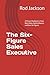 The Six-Figure Sales Executive by Rod Jackson