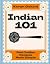 Indian 101: Real Indian Recipes Made Simple
