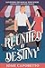 REUNITED BY DESTINY by Josie Caporetto REUNITED BY DESTINY by Josie Caporetto