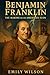 Benjamin Franklin: The Maki...