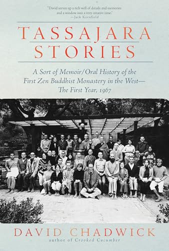Tassajara Stories: A Sort of Memoir/Oral History of the First Zen Buddhist Monastery in the West―The First Year, 1967 (Hardcover)